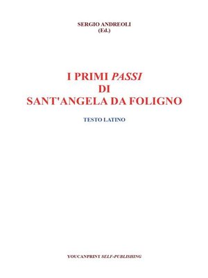 cover image of I primi passi di Sant'Angela da Foligno-- Testo latino
